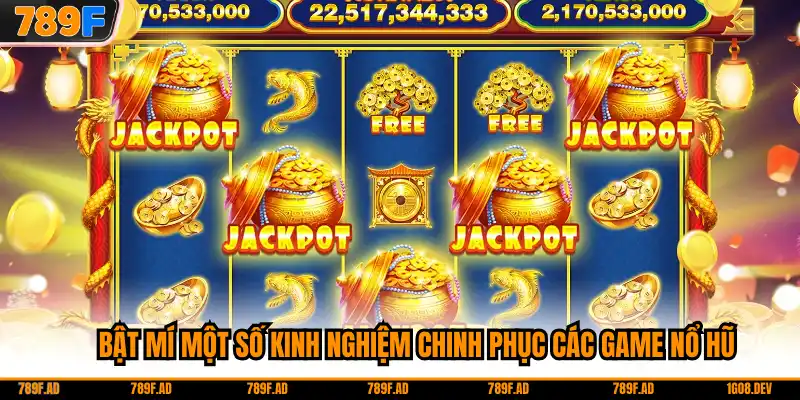 Bật mí một số kinh nghiệm chinh phục các game nổ hũ