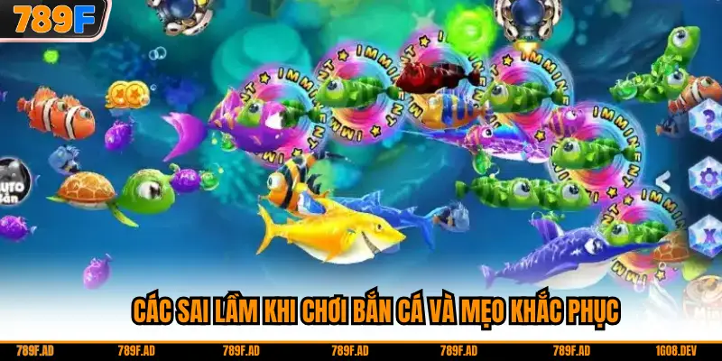 Các sai lầm khi chơi bắn cá và mẹo khắc phục