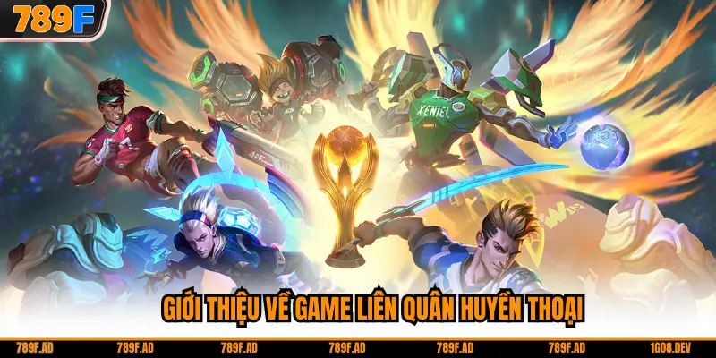 Giới thiệu về game Liên Quân Huyền Thoại